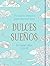 Dulces sueños: Un diario cr...