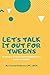 Let's Talk it Out for Tweens