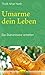 Umarme dein Leben