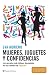 Mujeres, juguetes y confidencias. Los secretos más íntimos de... by Eva Moreno