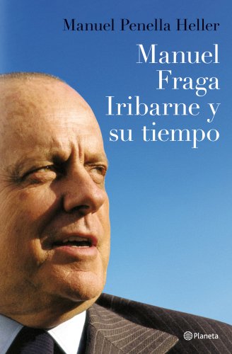 Manuel Fraga Iribarne y su tiempo (Hardcover)