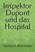 Inspektor Dupont und das Hospital by Gerhard Herrmann