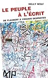 Le peuple à l'écrit. De Flaubert à Virginie Despentes (CULTURE ET SOCIETE) (French Edition) Le peuple à l'écrit. De Flaubert à Virginie Despentes (CULTURE ET SOCIETE) (French Edition)