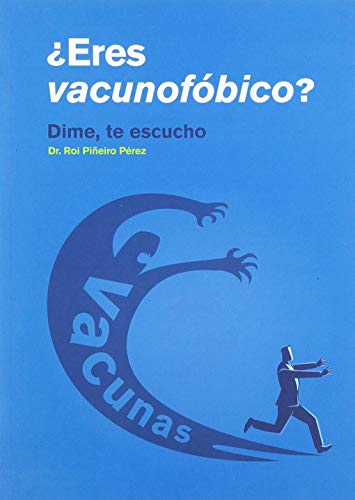 ¿Eres vacunofóbico? : dime, te escucho (Paperback)