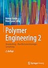 Polymer Engineering 2: Verarbeitung, Oberflächentechnologie, Gestaltung (German Edition)