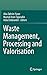 Waste Management, Processing and Valorisation