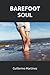 Barefoot Soul (Brief notes ...