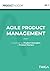Agile Product Management: La guía de los Product Managers y los Product Owners de élite (Product Academy) (Spanish Edition)