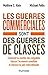 Les guerres commerciales sont des guerres de classes: Comment la montée des inégalités fausse l'économie mondiale et menace la paix internationale