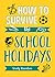How to Survive the School Holidays by Verity Davidson