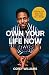 Own Your Life Now: Helping ...
