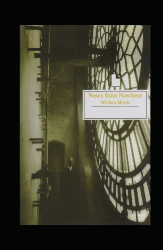 News from Nowhere Annotated and Unabridged