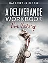 A Deliverance Workbook for Victory