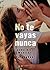 No te vayas nunca by Saranghae