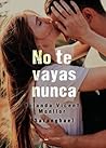 No te vayas nunca