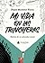 Mi vida en las trincheras (Spanish Edition)