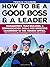 How to be a Good Boss and a...