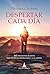 DESPERTAR CADA DÍA: 365 REFLEXIONES BUDISTAS PARA INVITAR AL MINDFULNESS Y LA ALEGRÍA