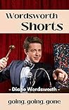 Going, Going, Gone (Wordsworth Shorts Book 14)