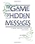 The Game of Hidden Messages...