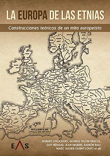 La Europa de las Etnias: Construcciones Teóricas de un Mito Europeísta (Paperback)