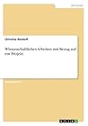 Wissenschaftliches Arbeiten mit Bezug auf ein Projekt (German Edition)