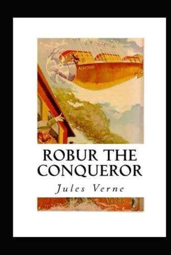 Robur the Conqueror Annotated