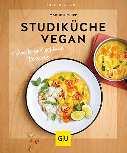 Studiküche vegan: Schnelle und schlaue Rezepte (GU Küchenratgeber) (German Edition)
