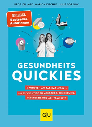 Gesundheitsquickies: Wissenschaftlich fundierte Tipps, die wirklich helfen (GU Gesundheit) (German Edition)