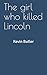 The girl who killed Lincoln