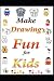 Make Drawing Fun for Kids!:...