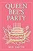 Queen Bee's Party