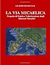 LA VIA MICAELICA - Progetto di Tutela e Valorizzazione degli Itinerari Micaelici (Italian Edition)