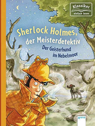 Sherlock Holmes, der Meisterdetektiv: Der Geisterhund im Nebelmoor (Hardcover)