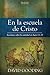 En la escuela de Cristo: Le...