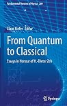 From Quantum to Classical: Essays in Honour of H.-Dieter Zeh (Fundamental Theories of Physics, 204)