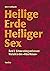 Heilige Erde. Heiliger Sex ...