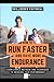 How To Run Faster And Have ...