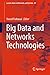 Big Data and Networks Technologies (Lecture Notes in Networks and Systems Book 81)