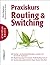 Praxiskurs Routing und Switching by Bruce Hartpence