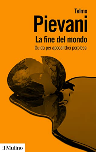 La fine del mondo: Guida per apocalittici perplessi (Biblioteca paperbacks) (Italian Edition)