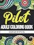 Pilot Adult Coloring Book: ...