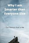 Why I Am Smarter ...