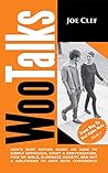WooTalks: Men's Best Dating Guide on How to Simply Approach, Start a Conversation, Pick Up Girls, Eliminate Anxiety, and Get a Girlfriend to Date with Confidence (From Boy to Real Alpha Book 5)