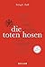 Die Toten Hosen. 100 Seiten...