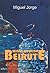 MINHA QUERIDA BEIRUTE