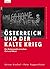 Österreich und der Kalte Krieg