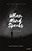 When The Mind Speaks by Kushagra Singh