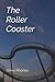The Roller Coaster