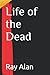 Life of the Dead